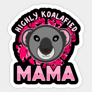 Koala Bear Highly Koalafied Mama Mothers Day Pink Text Sticker